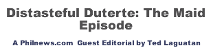 Distasteful Duterte: The Maid Episode