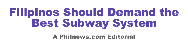 Filipinos Should Demand the Best Subway System