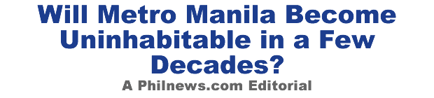 Will Metro Manila Become Uninhabitable in a Few Decades?